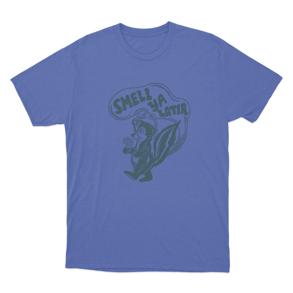 Smell Ya Later Unisex T Shirt Blue Smell Ya Later Unisex T Shirt Blue