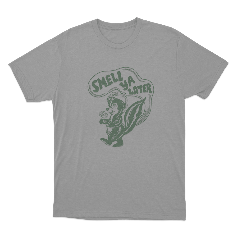 Smell Ya Later Unisex T Shirt Grey Smell Ya Later Unisex T Shirt Grey